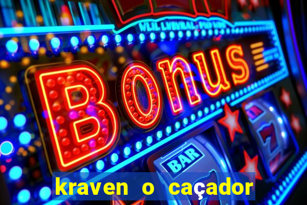 kraven o caçador filme completo dublado download